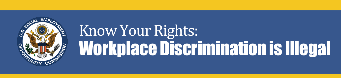 Know Your Rights: Workplace Discrimination is Illegal